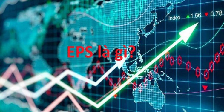 EPS – Earnings Per Share – Lãi Cơ Bản Trên 1 Cổ Phiếu