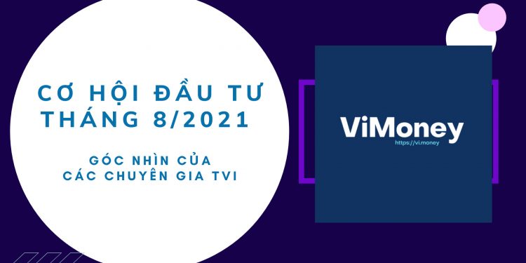 ViMoney - co hoi dau tu thang 8-2021.jpg