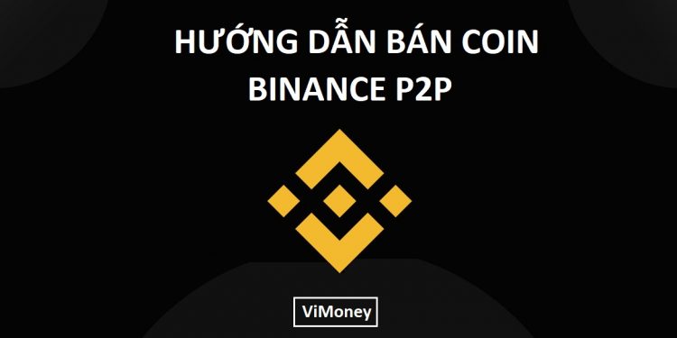 ViMoney - huong-dan-ban-coin-binance-p2p-2021 .jpg