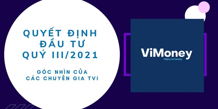 ViMoney - quyet dinh dau tu quy 3-2021.jpg