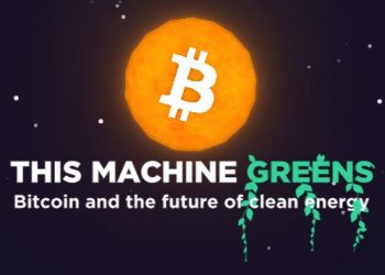 Bài học từ bộ phim tài liệu Bitcoin “This Machine Greens” Part 2: Clean Energy