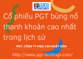 Cổ phiếu PGT bùng nổ với thanh khoản lịch sử