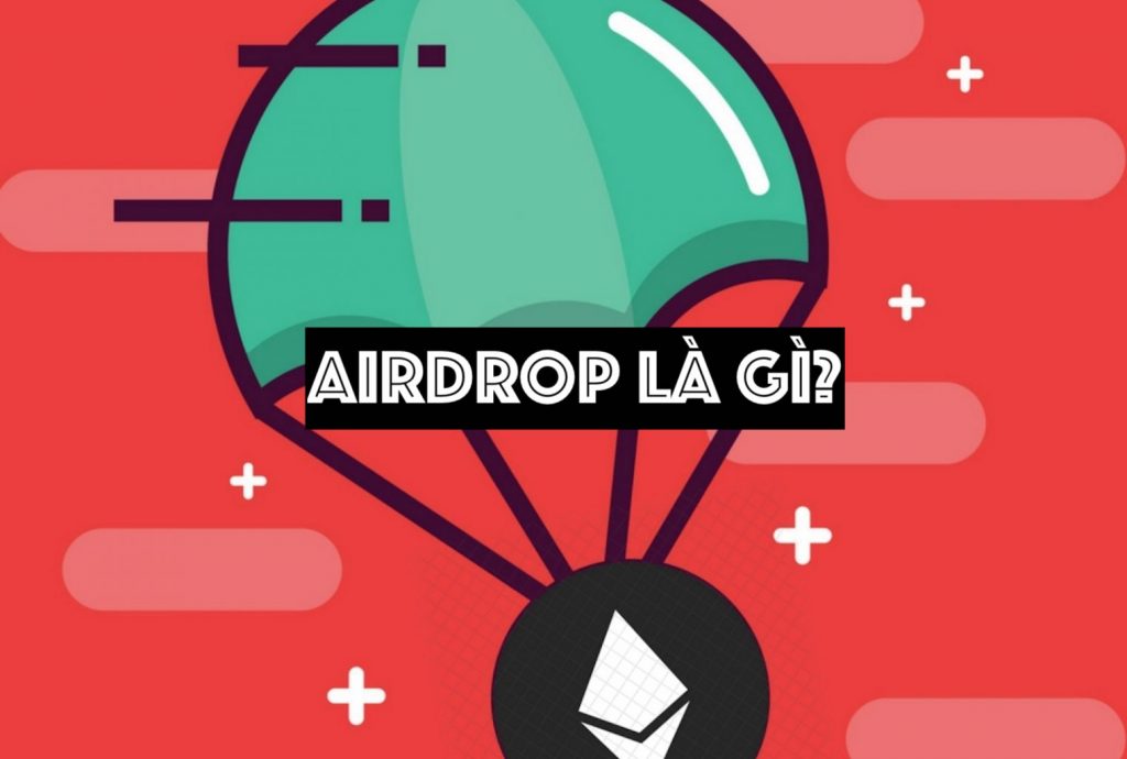 Airdrop và những lợi ích của việc phát hành aridrop token