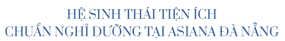 Asiana Danang: Đánh thức sự thịnh vượng trong Vịnh Ngọc - Ảnh 9. Asiana Danang: Đánh thức sự thịnh vượng trong Vịnh Ngọc - Ảnh 9.