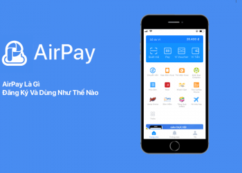 AirPay là gì? Hướng dẫn sử dụng ví AirPay mới nhất 2021