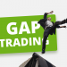 Gap là gì? Cách giao dịch hiệu quả với gap