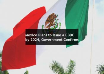 Mexico lên kế hoạch triển khai CBDC vào 2024