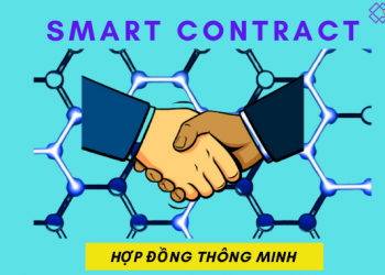 Hợp đồng thông minh là gì? Các thông tin cần biết về Smart Contract trong blockchain