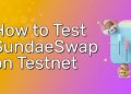 ViMoney: SundaeSwap Testnet: Cách thử nghiệm SundaeSwap DEX trên Testnet