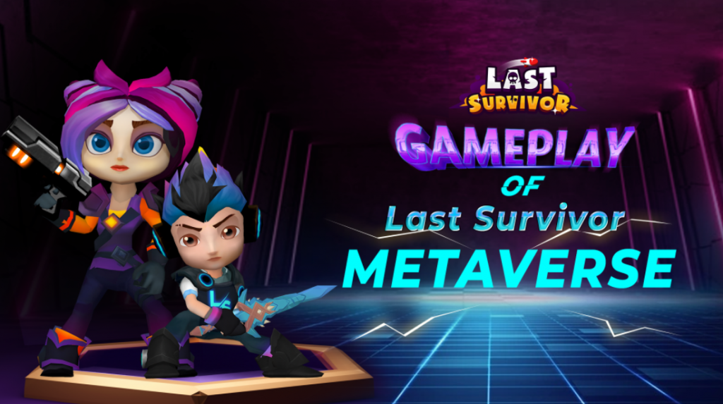 Last Survivor là gì? Tìm hiểu dự án Metaverse dựa trên Binance Smart Chain
