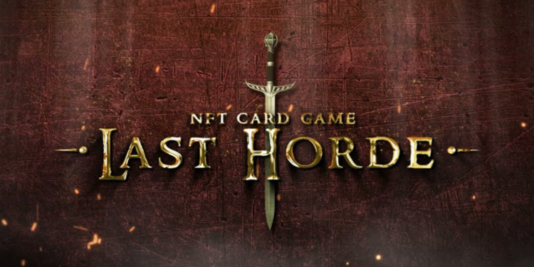 Những điều chưa biết về Last Horde ($ HOR) – tựa game đình đám xây dựng trên công nghệ NFT