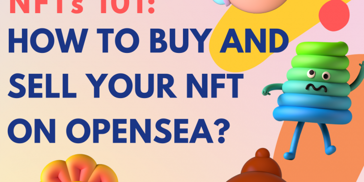 Cách mua và bán NFT trên OpenSea?