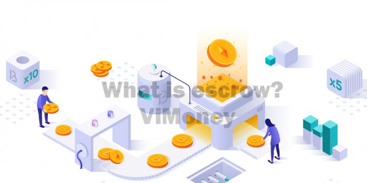 Ký quỹ là gì? What is escrow - Ký quỹ trong giao dịch là gì?