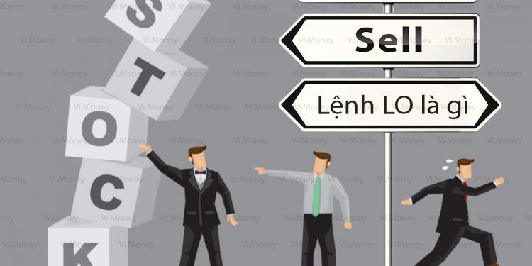 Lệnh LO là gì? (Limit Order) Cách giao dịch với lệnh LO