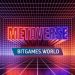 Bitgames.World cung cấp trải nghiệm chơi để kiếm tiền mới trong Metaverse mới được phát triển