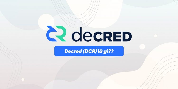 Decred là gì? Tìm hiểu về DCR token