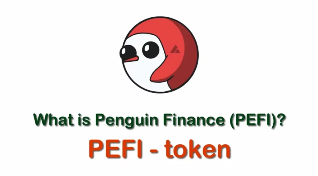 Penguin Finance là gì ($PEFI)? Nền tảng hàng đầu kết hợp DeFi với các tính năng chơi game 2022