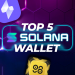 Top 5 ví tiền điện tử tốt nhất trên Solana