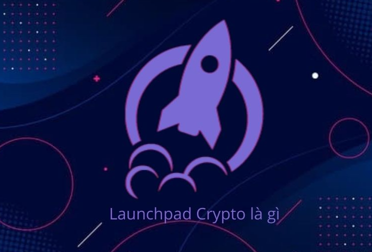 Crypto Launchpad được dự đoán sẽ trở thành tương lai mới dành cho các nhà đầu tư.