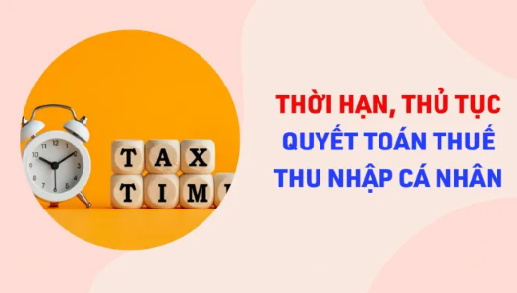 Quyết toán thuế TNCN 2022: Thời hạn, thủ tục và mức phạt