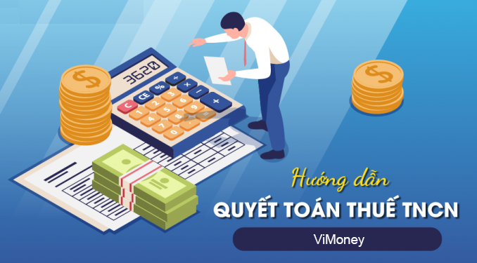 Quyết toán thuế TNCN 2022: Thời hạn, thủ tục và mức phạt