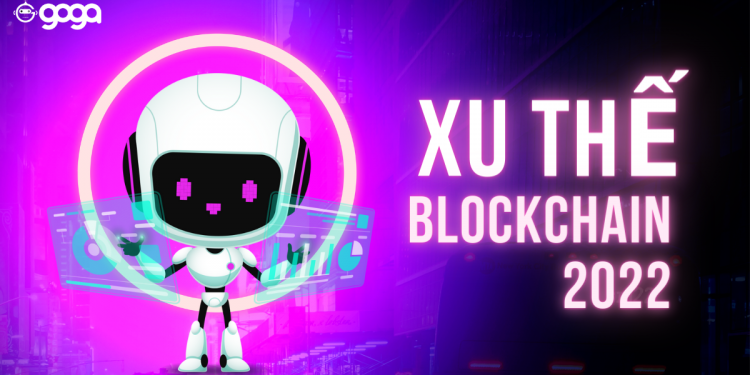 Top 5 xu hướng blockchain 2022