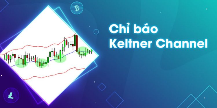 Chiến lược giao dịch với chỉ báo kênh Keltner