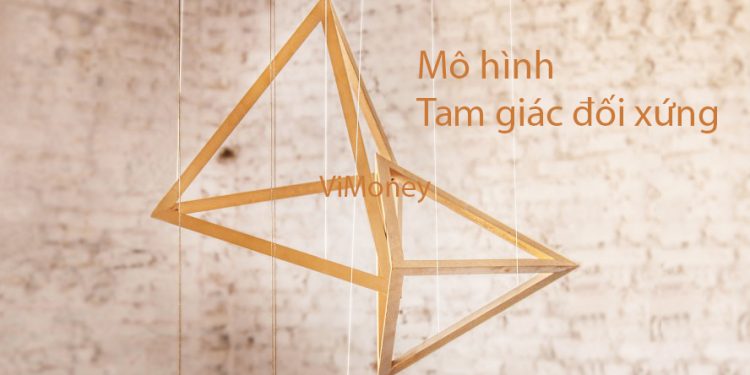 Mô hình tam giác đối xứng là gì? F0 cần nắm rõ điều gì