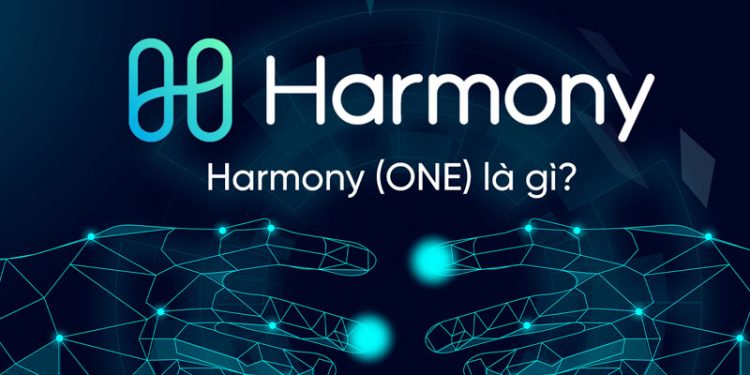 Harmony là gì ($ONE)? Nền tảng blockchain sáng tạo nâng cao tốc độ giao dịch 2022