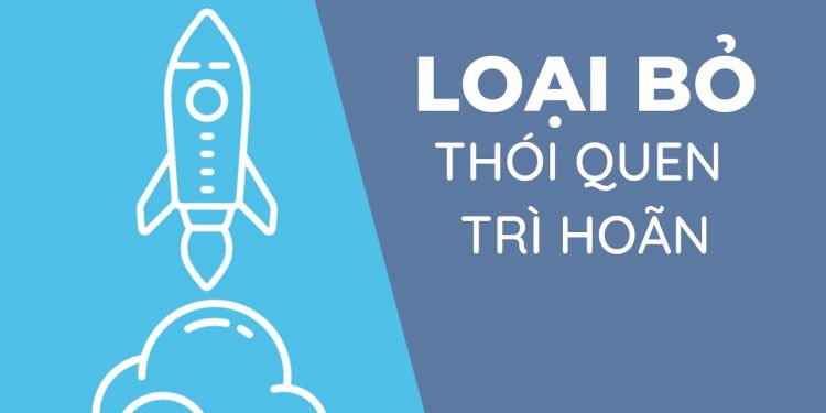 Thói quen trì hoãn chỉ ra 8 mẹo để loại bỏ