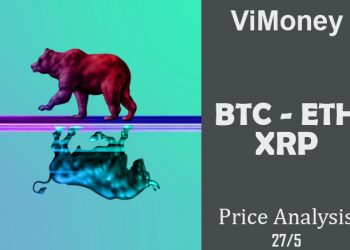 Phân tích giá BTC, ETH và XRP ngày 27 tháng 5