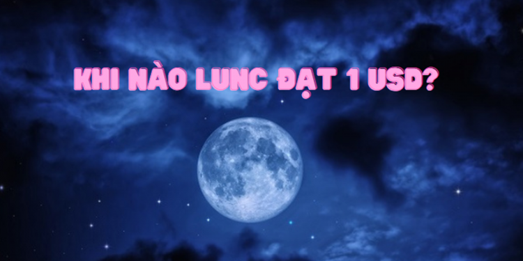 Khi nào LUNC đạt 1 USD?
