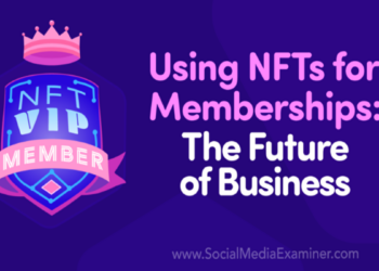 Ứng dụng mô hình Membership NFT: Tương lai mới của ngành kinh doanh