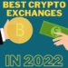 10 Best Crypto Exchanges
