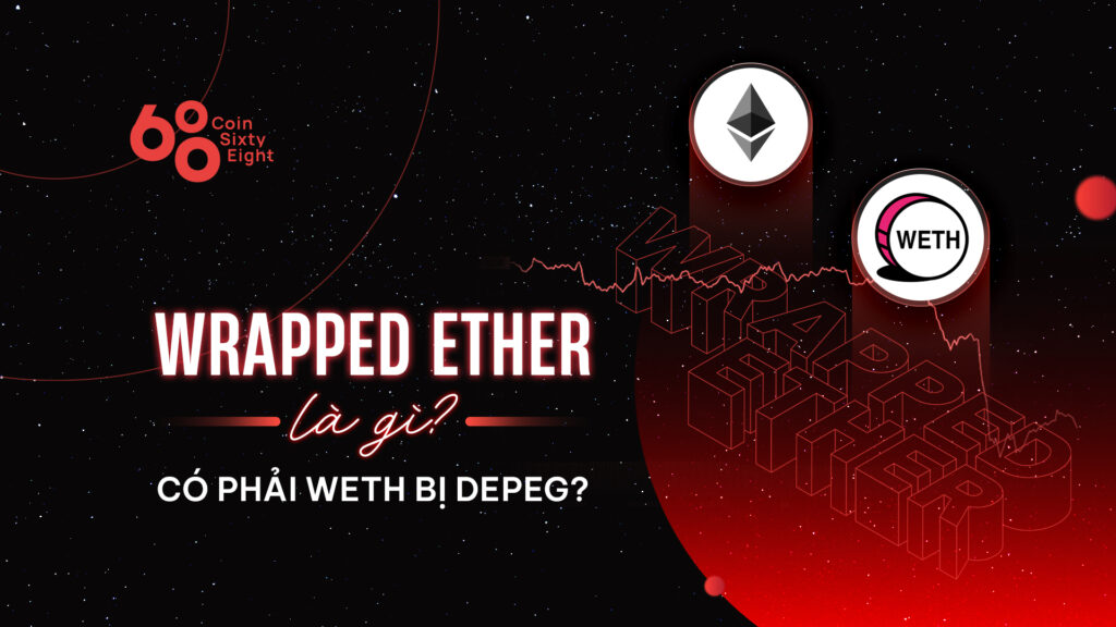 Wrapped Ether là gì? Có phải WETH bị depeg?