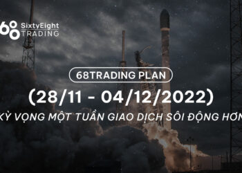 68 Trading Plan (28/11 - 04/12/2022) - Kỳ vọng một tuần giao dịch sôi động hơn