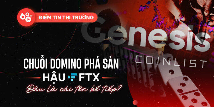 Chuỗi domino phá sản hậu FTX - Đâu sẽ là cái tên tiếp theo?