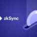 Công ty mẹ của zkSync gọi vốn 200 triệu USD vòng Series C