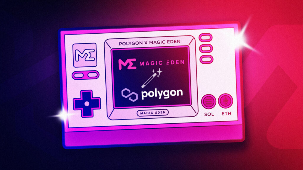 Magic Eden mở rộng hỗ trợ NFT mạng Polygon (MATIC)