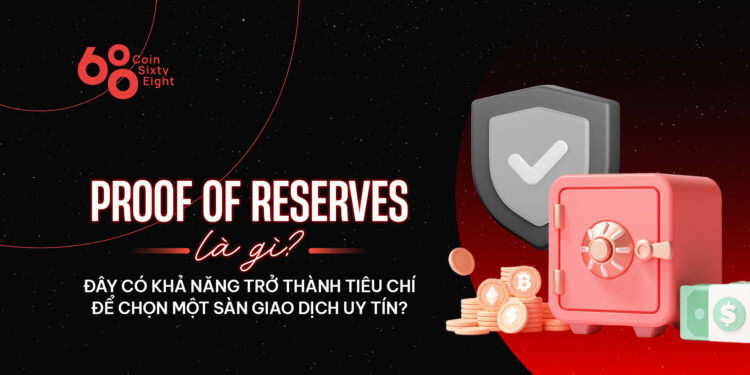 Proof of Reserves là gì?
