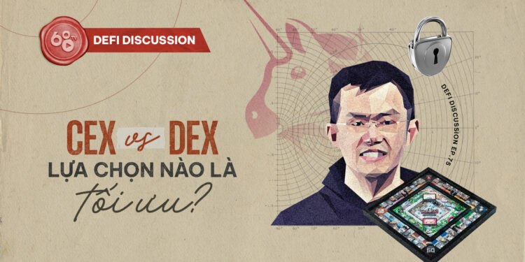 DeFi Discussion ep.75: Giữa các sàn giao dịch, tập trung hay phi tập trung tối ưu hơn?