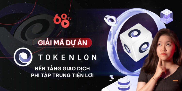 Giải mã dự án: Tokenlon (LON) - Nền tảng giao dịch phi tập trung tiện lợi