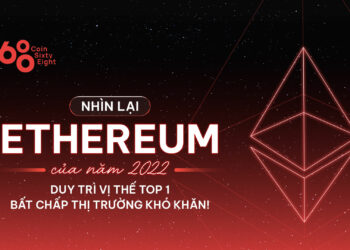 Nhìn lại Ethereum của năm 2022: Duy trì vị thế top 1 bất chấp thị trường khó khăn!