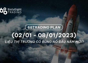 68 Trading Plan (02/01 - 08/01/2023) - Liệu thị trường có bùng nổ đầu năm mới?