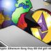 Thư viện crypto: Ethereum đang thay đổi thế giới như thế nào?