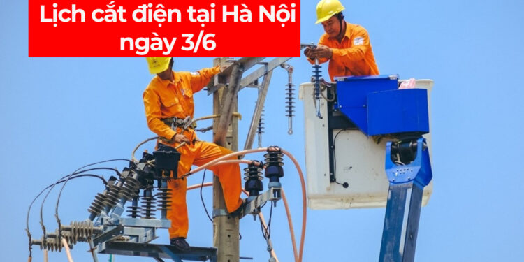 Lịch cắt điện Hà Nội ngày 3/6 - Nhiều nơi "khát điện" ngay từ sáng sớm