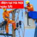 Lịch cắt điện Hà Nội ngày 3/6 - Nhiều nơi "khát điện" ngay từ sáng sớm